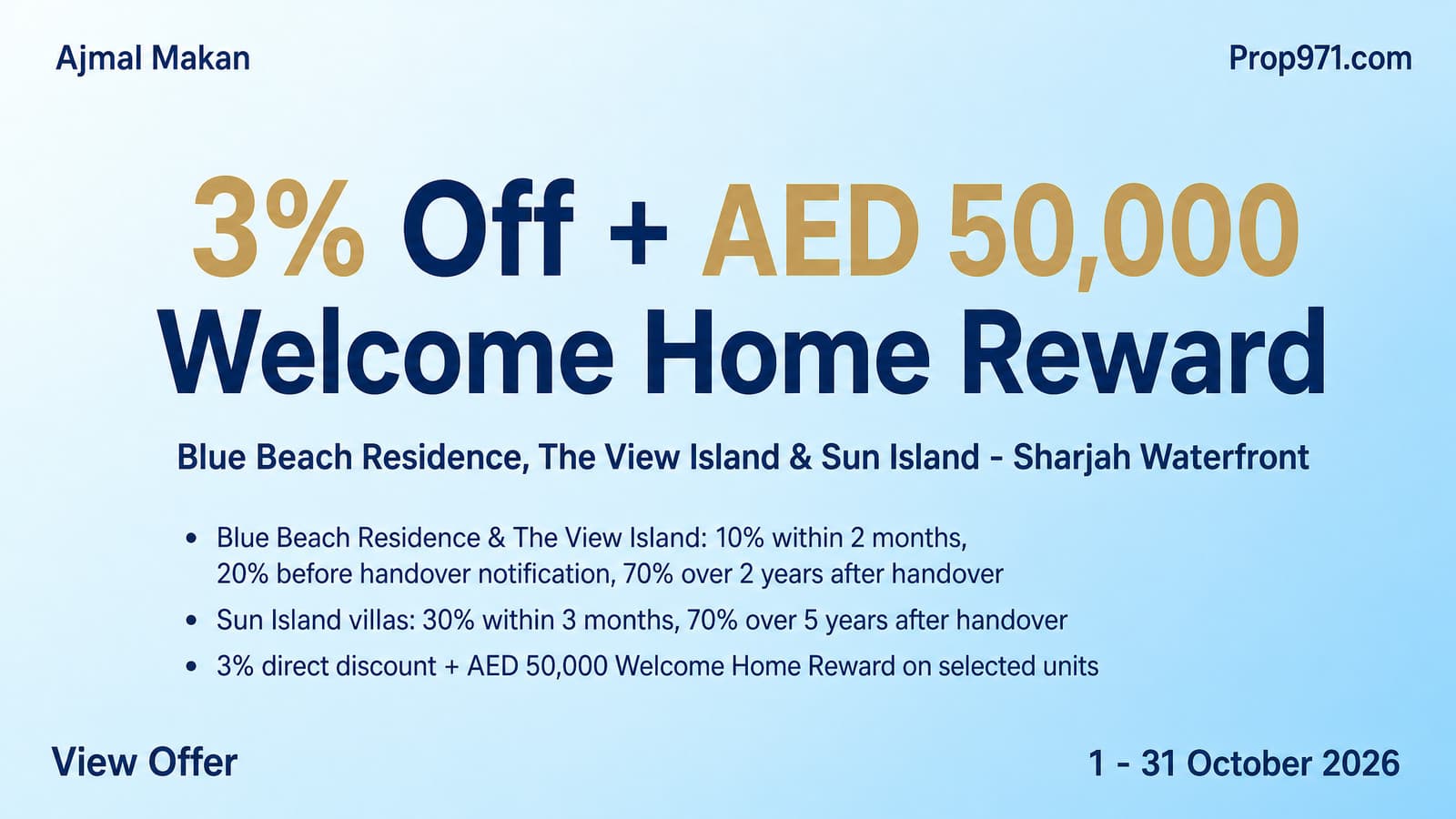 Ajmal Makan - 3% Off + AED 50,000 Welcome Home Reward, Sharjah Waterfront