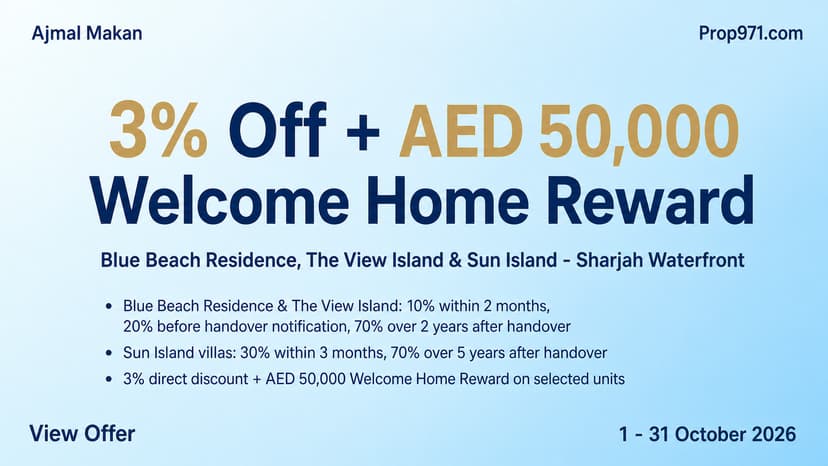 Ajmal Makan - 3% Off + AED 50,000 Welcome Home Reward, Sharjah Waterfront