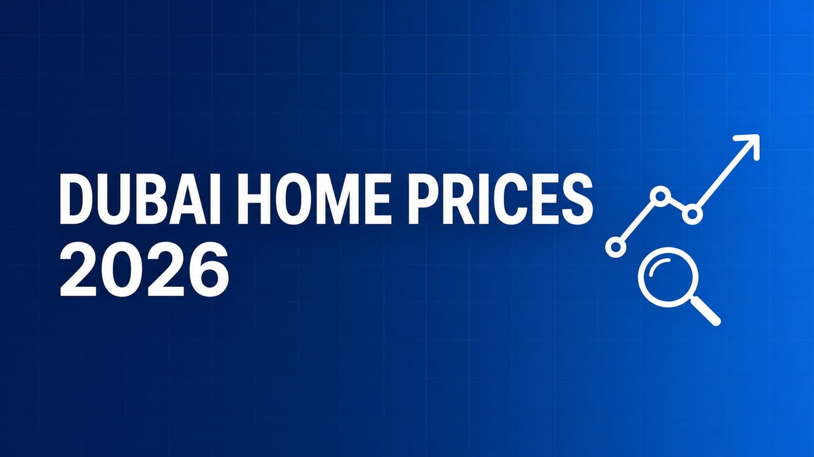Dubai Home Prices in 2026: What the Data Shows